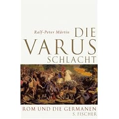 Die Varusschlacht: Rom und die Germanen