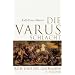 Die Varusschlacht: Rom und die Germanen
