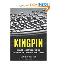 Kingpin: How One Hacker Took Over the Billion-Dollar Cybercrime Underground