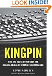 Kingpin: How One Hacker Took Over the...