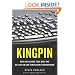Kingpin: How One Hacker Took Over the Billion-Dollar Cybercrime Underground