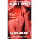 the lunatic cafe an anita blake vampire hunter novel