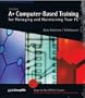 A+ Complete Computer-Based Training for Managing and Maintaining Your PC