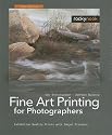 Fine Art Printing for Photographers: Exhibition Quality Prints with Inkjet Printers, 2nd Edition