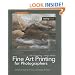 Fine Art Printing for Photographers: Exhibition Quality Prints with Inkjet Printers, 2nd Edition
