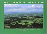 Malvern Hills and westward : travels through the Malverns and East Herefordshire