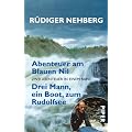 Abenteuer am Blauen Nil  Drei Mann, ein Boot, zum Rudolfsee: Zwei Abenteuer in einem Band