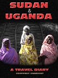 Sudan & Uganda: A travel diary
