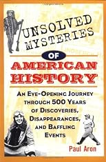 Unsolved Mysteries of American History