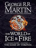 The world of ice & fire : the untold history of Westeros and the Game of Thrones