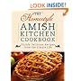 The Homestyle Amish Kitchen Cookbook: Plainly Delicious Recipes from the Simple Life