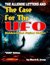 The Allende Letters And the VARO Edition of the Case For the UFO