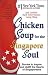 Chicken Soup for The Singapore Soul: Stories to Inspire and Uplift the Hearts of Singaporeans