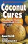Coconut Cures: Preventing and Treating Common Health Problems with Coconut