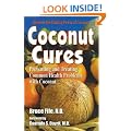 Coconut Cures: Preventing and Treating Common Health Problems with Coconut