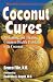 Coconut Cures: Preventing and Treating Common Health Problems with Coconut