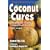 Coconut Cures: Preventing and Treating Common Health Problems with Coconut