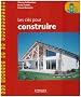 Les cl�s pour construire