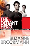 The defiant hero : troubleshooters : their only mission is to keep you dafe