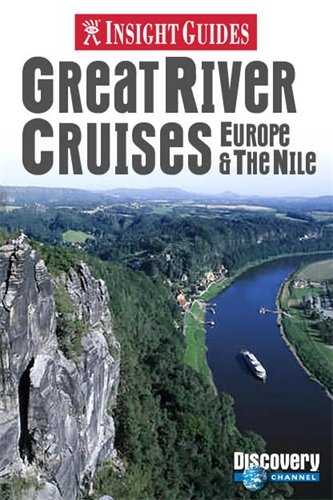 Great River Cruises: Europe & the Nile (Insight Guide Great River Cruises: Europe & the Nile)