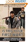 Is This Your First War?: Travels Thro...