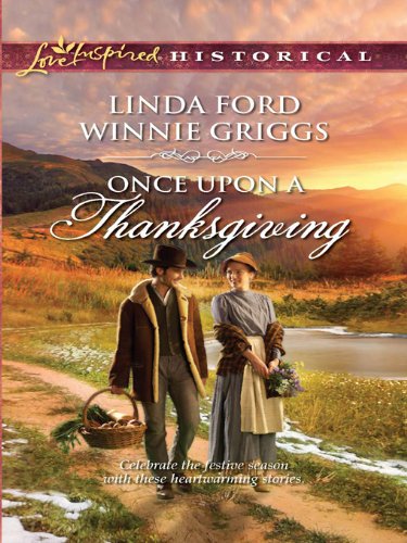 Once Upon a Thanksgiving: Season of Bounty/Home for Thanksgiving (Love Inspired Historical)