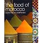 The Food of Morocco: A Journey for Food Lovers (Food Of Series)