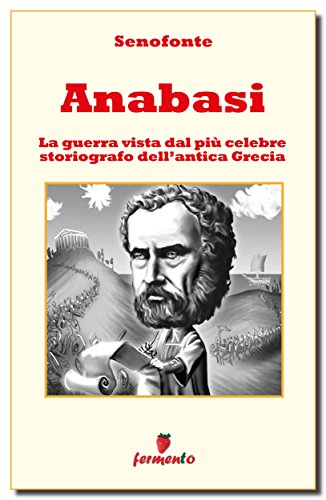Anabasi - Testo completo in italiano con illustrazioni (Emozioni senza tempo) (Italian Edition)