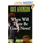 When Will There Be Good News?: A Novel