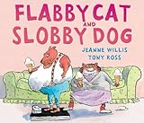 Flabby cat and Slobby dog