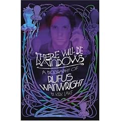 There Will Be Rainbows: The Rufus Wainwright Story