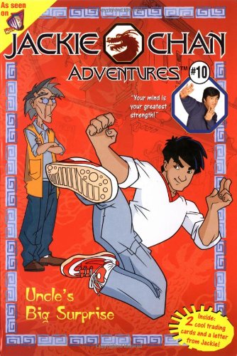 Jackie Chan #10: Uncle's Big Surprise (Jackie Chan Adventures)
