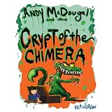 Andy McDougal and the Crypt of the Chimera (Book 1)