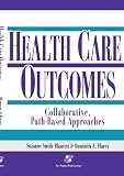 Health Care Outcomes: Collaborative Path-Based Approaches