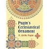 Pugin's Ecclesiastical Ornament (Pictorial Archives)