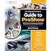 The Photodex Official Guide to ProShow