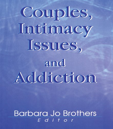 Couples, Intimacy Issues, and Addiction
