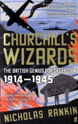 Churchill's Wizards: The British Genius for Deception, 1914-1945