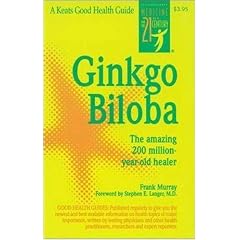 Ginkgo Biloba: The Amazing 200 Million-year-old Healer (Good Health Guides)
