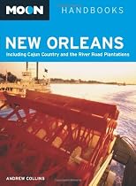 Moon New Orleans: Including Cajun Country and the River Road Plantations