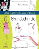 Schnittkonstruktion in der Mode: Grundschnitte - Teresa Gilewska