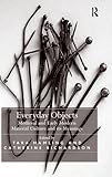 Everyday objects : medieval and early modern material culture and its meanings