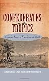 Confederates in the Tropics: Charles Swett's Travelogue