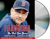 Francona: The Red Sox Years by Francona, Terry, Shaughnessy, Dan (Unabridged Edition) [AudioCD(2013)]
