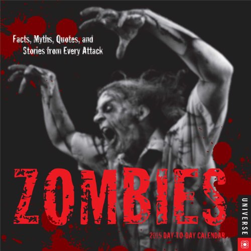 Zombies 2015 Day-to-Day Calendar: Facts, Myths, Quotes, and Stories from Evert Attack