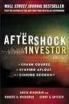 The Aftershock Investor: A Crash Course in Staying Afloat in a Sinking Economy