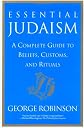 Essential Judaism: A Complete Guide to Beliefs, Customs & Rituals