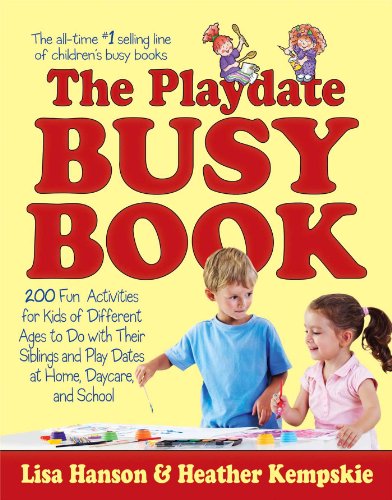 The Playdate Busy Book: 200 Fun Activities for Kids of Different Ages (Busy Books Series Book 6)