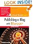 Publishing a Blog with Blogger: Visual QuickProject Guide (2nd Edition)