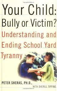 Cover of "Your Child: Bully or Victim? Un...